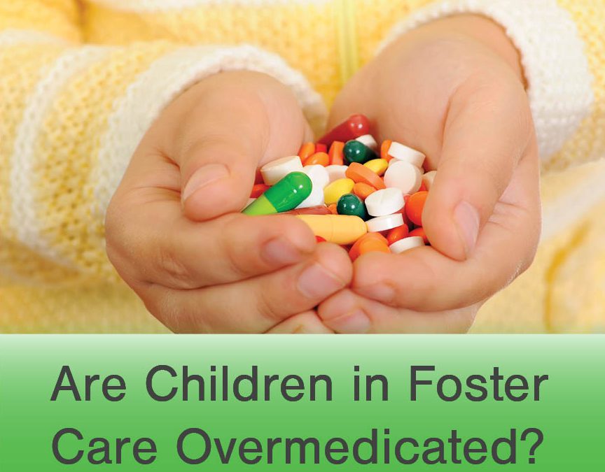 FOSTER CHILDREN GIVEN PSYCHOTROPIC DRUGS “NOT FOR TREATMENT BUT TO CONTROL BEHAVIOR”